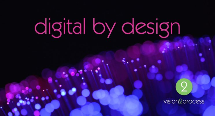 Digital by Design Ansatz vision2process